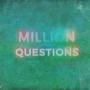 Million Questions