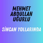 Sincan Yollarında