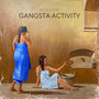 Gangsta Activity