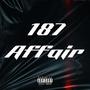 187 Affair (Explicit)