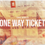 One Way Ticket