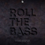 Roll The Bass (The Dope Doctors Refix)