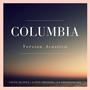 Columbia (Versión Acústica)