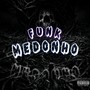 FUNK MEDONHO (Explicit)