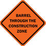 Barrel Through The Construction Zone
