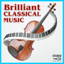 Brilliant Classical Music (A Modern Touch To The Classics)