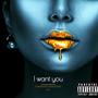 I WANT YOU (feat. MR MARCHINGBAND, CHOP & PHAROAH) [Explicit]