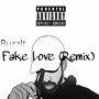 Fake Love（Remix）