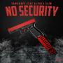 NO SECURITY (feat. ALPACA SLIM) [Explicit]