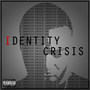 Identity Crisis (Explicit)