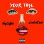 YOUR TIME (feat. LouGotCash) [Explicit]