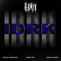 I D R K (feat. Ashley Whitaker & Rockie Fresh) [Remix] [Explicit]