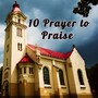 10 Prayer to Praise