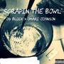 Scrapin the Bowl (Explicit)