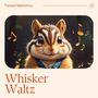 Whisker Waltz