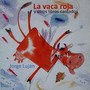 La Vaca Roja y Otros Libros Cantados