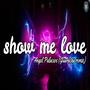 Show me love