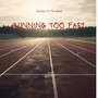 Running Too Fast (Explicit)