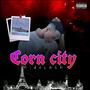 Corn City (Explicit)