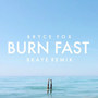Burn Fast (BKAYE Remix)