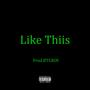 Like Thiis (Explicit)