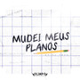 Mudei Meus Planos (Explicit)