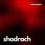 Shadrach (Explicit)