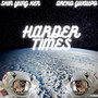 HARDER TIMES (Explicit)