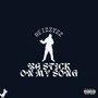 BE STICK ON MY SONG (Explicit)
