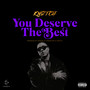 You Deserve The Best (Explicit)