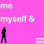 me myself & i (Explicit)