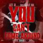 You cant cøme around (feat. Litt zi) [Explicit]