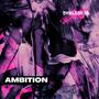 Ambition (Explicit)