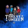 Threat Unseen (Explicit)