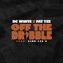 Off the Dribble (feat. Fat Yee) [Explicit]