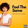 Feel The Same (feat. Rich Lawson) [Explicit]