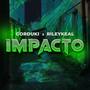 Impacto (feat. Rileykeal) [Explicit]