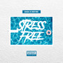 Stress Free (Explicit)