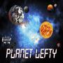 Planet Lefty (Radio Edit) [Explicit]