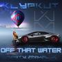 Off That Water (Explicit)