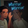 Mirror Mirror (Explicit)