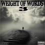 Weight Of Words 3 (Explicit)