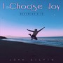 I Choose Joy