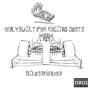 Only Built For Racing Seats (Explicit)