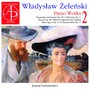 Wladyslaw Zelenski: Piano Works, Vol. 2 (World Premiere Recording)