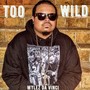 Too Wild (Explicit)