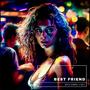 Best Friend (feat. Ruzy) [Explicit]