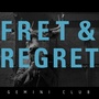 Fret & Regret / Empty Bed