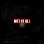 Not At All (feat. Nomrah) [Special Version] [Explicit]