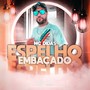 Espelho Embaçado (Explicit)